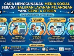 Cara Menggunakan Media Sosial Sebagai Saluran Layanan Pelanggan Yang Cepat Dan Efisien